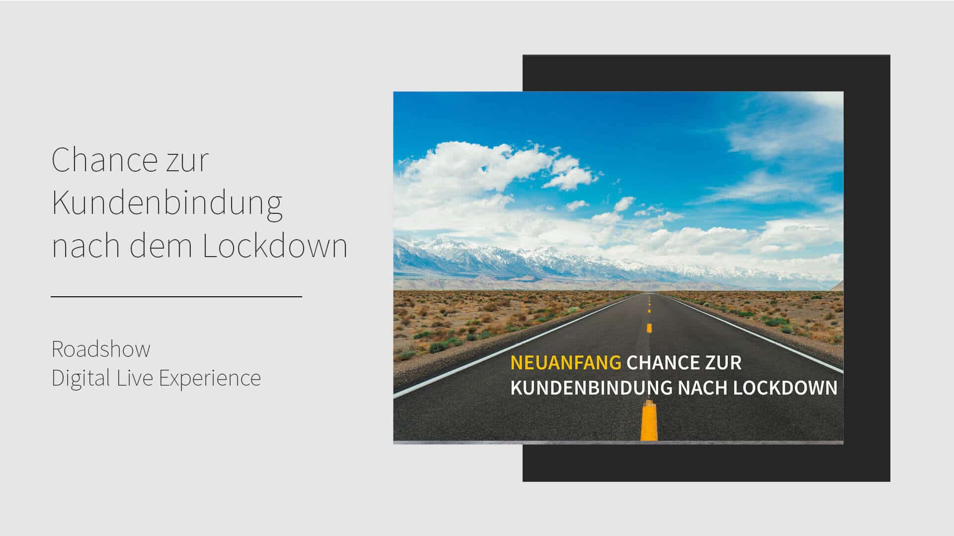 Chance zur Kundenbindung nach dem Lockdown - Roadshow Digital Live Experience Chance zur Kundenbindung nach dem Lockdown - Roadshow Digital Live Experience